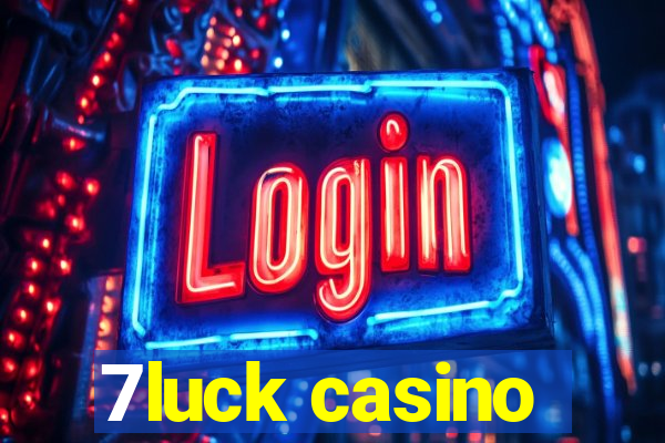 7luck casino